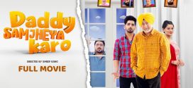 Daddy Samjheya Karo (2024) Punjabi HDRip x264 AAC 1080p 720p 480p ESub