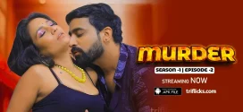 Murder (2024) S01E03 Triflicks Hindi Web Series 720p HDRip x264 AAC 250MB Download