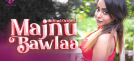 Majnu Bawlaa (2024) S01E04T06 HulChul Hindi Web Series HDRip x264 AAC 1080p 720p Download