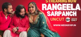 Rangeela Sarpanch (2024) Uncut NeonX Originals Short Film 720p HDRip x264 AAC 300MB Download