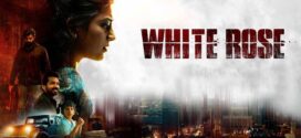 White Rose (2024) UNCUT Dual Audio Hindi ORG HDRip x264 AAC 1080p 720p 480p ESub