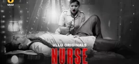 Nurse Part 1 (2024) S01 Hindi Ullu WEB-DL H264 AAC 1080p 720p Download