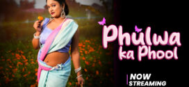 Phulwa ka Phool (2024) S01E02 MoodX Hindi Web Series 720p HDRip x264 AAC 200MB Download