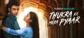 Thukra Ke Mera Pyaar (2024) S01E12T15 Hindi Complete Web Series HDRip x264 AAC 1080p 720p 480p ESub