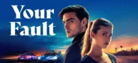 Your Fault (2024) Dual Audio [Hindi-English] AMZN WEB-DL 2160p 1080p 720p 480p ESub