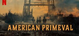 American Primeval (2025) S01 Dual Audio Hindi ORG Complete Web Series NF HEVC HDRip x265 AAC 1080p 720p 480p ESub