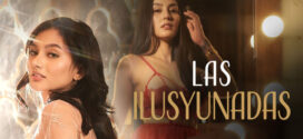 Las ilusyunadas (2025) VivaMax Filipino HDRip x264 AAC 2160p 1080p 720p ESub