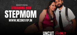 Stepmom (2024) Uncut NeonX Originals Short Film 720p HDRip xa64 AAC 200MB Download