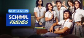 School Friends (2025) S03 Hindi AMZN Complete Web Series HDRip x264 AAC 1080p 720p 480p ESub