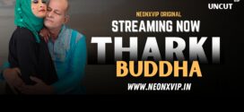 Tharki Buddha (2025) Uncut NeonX Originals Short Film 720p HDRip x264 AAC 250MB Download