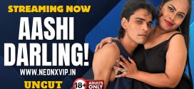 Aashi Darling! (2025) Uncut NeonX Originals Short Film 720p HDRip x264 AAC 250MB Download