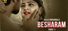 Besharam Part-1 (2025) S01 Ullu Hindi Originals Web Series HDRip x264 AAC 1080p 720p Download