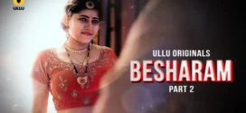 Besharam Part-2 (2025) S01 Ullu Hindi Originals Web Series HDRip x264 AAC 1080p 720p Download
