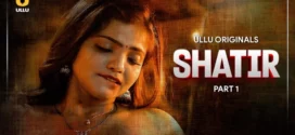Shatir Part-1 (2025) S01 Ullu Hindi Originals Web Series HDRip x264 AAC 1080p 720p Download