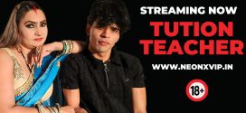 Tution Teacher (2025) Uncut NeonX Originals Short Film 720p HDRip x264 AAC 200MB Download
