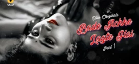 Bade Achhe Lagte Hai Part-1 (2025) S01 Ullu Hindi Originals Web Series HDRip x264 AAC 1080p 720p Download