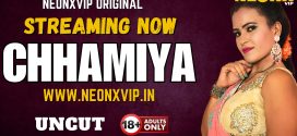 Chhamiya (2025) Uncut NeonX Originals Short Film 720p HDRip x264 AAC 200MB Download