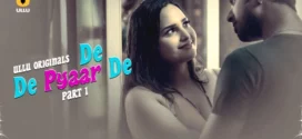 De De Pyaar De Part-1 (2025) S01 Ullu Hindi Originals Web Series HDRip x264 AAC 1080p 720p Download