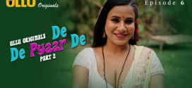 De De Pyaar De Part-2 (2025) S01 Ullu Hindi Originals Web Series HDRip x264 AAC 1080p 720p Download