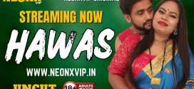 Hawas (2025) Uncut NeonX Originals Short Film 720p HDRip x264 AAC 250MB Download