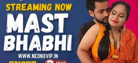 Mast Bhabhi (2025) Uncut NeonX Originals Short Film 720p HDRip x264 AAC 200MB Download