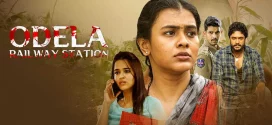 Odela Railway Station (2022) UNCUT Dual Audio Hindi ORG HDRip x264 AAC 1080p 720p 480p ESub