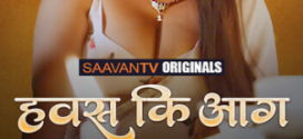 Hawas Ki Aag (2025) S01E02 Saavantv Originals Hindi Web Series 720p HDRip x264 AAC 200MB Download